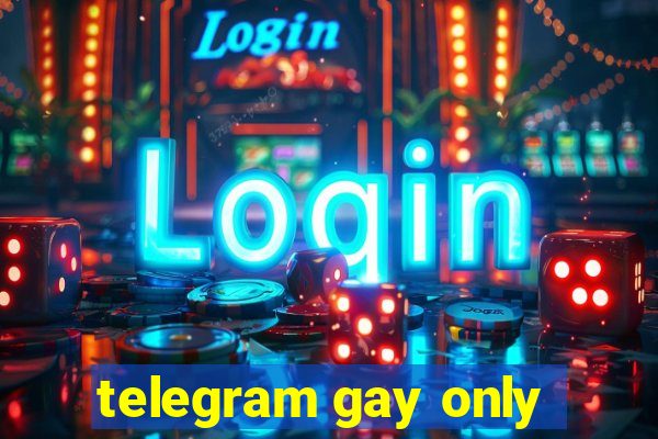 telegram gay only